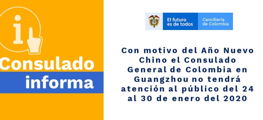 Con motivo del Año Nuevo Chino el Consulado General de Colombia en Guangzhou no tendrá atención al público del 24 al 30 de enero