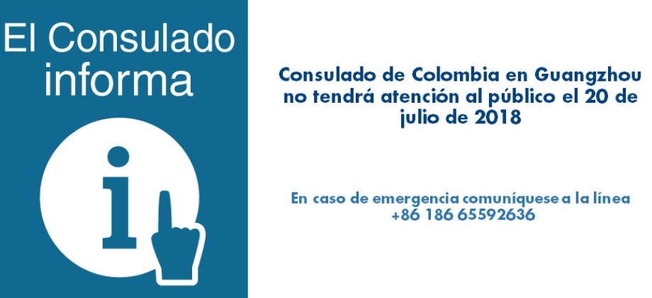 El Consulado de Colombia en Guangzhou no tendrá atención al público el 20 de julio