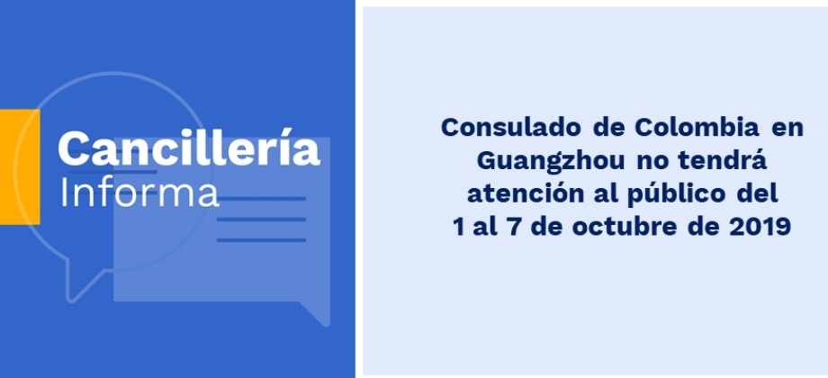 Consulado de Colombia en Guangzhou no tendrá atención al público del 1 al 7 de octubre