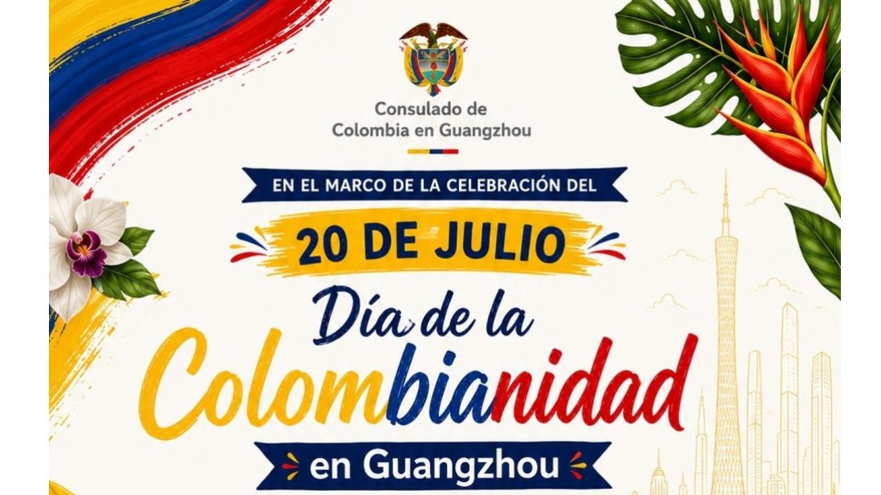 Inscríbete y celebra con nosotros el Día de la Colombianidad en Guangzhou